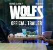 Wolfs - Official Trailer